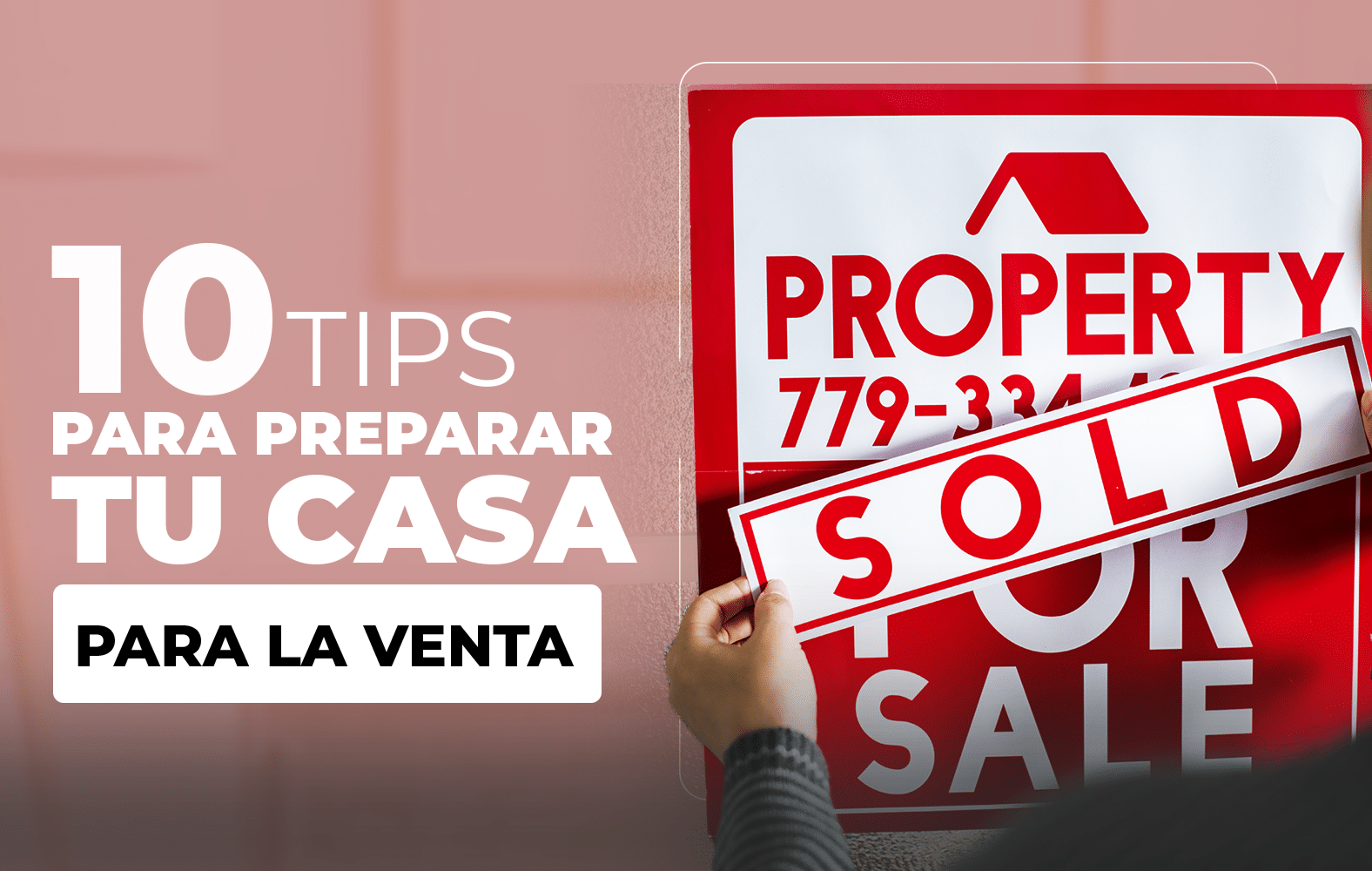 Tips para preparar tu casa para la venta